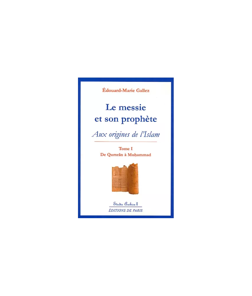 Le Messie et son Prophète - Tome 1