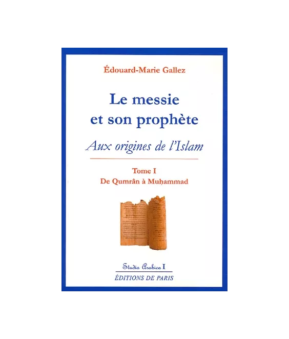 Le Messie et son Prophète - Tome 1