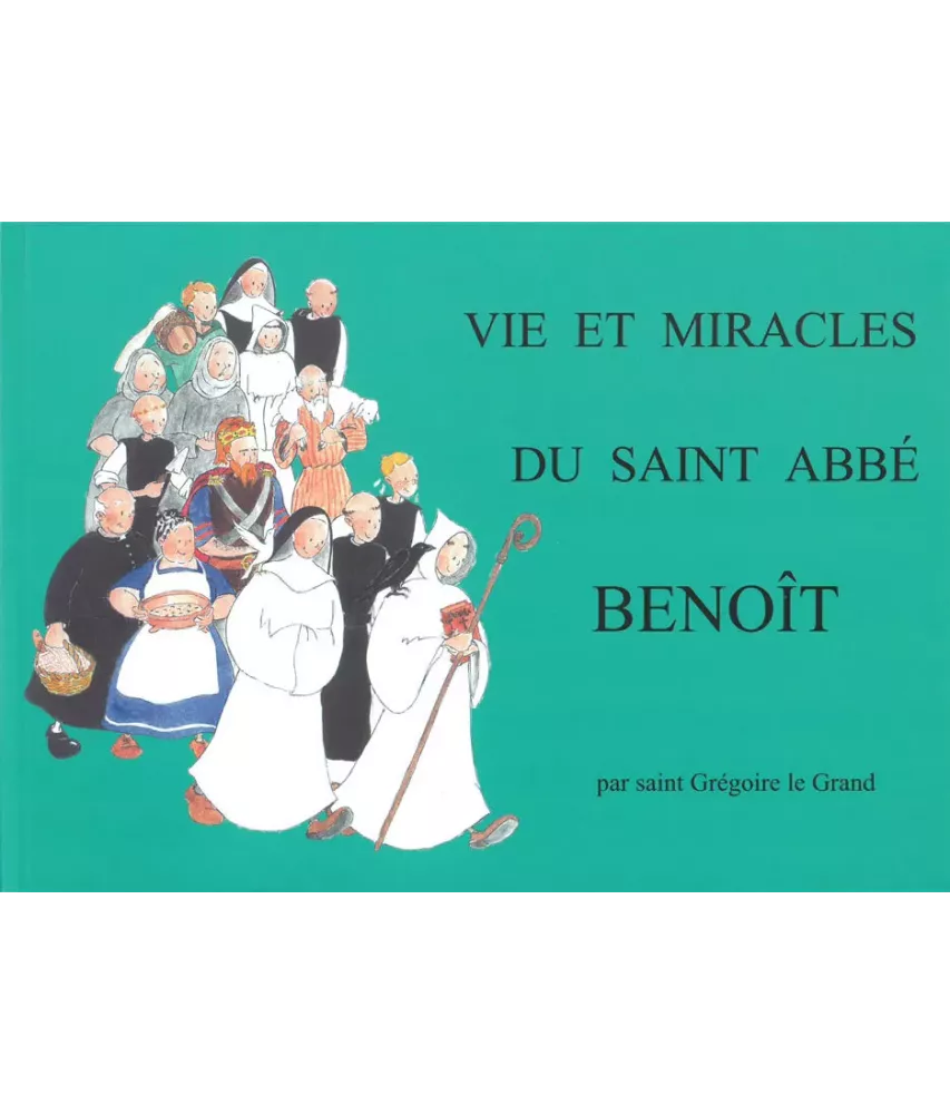 Vie et miracles du saint abbé Benoit