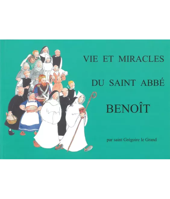 Vie et miracles du saint abbé Benoit