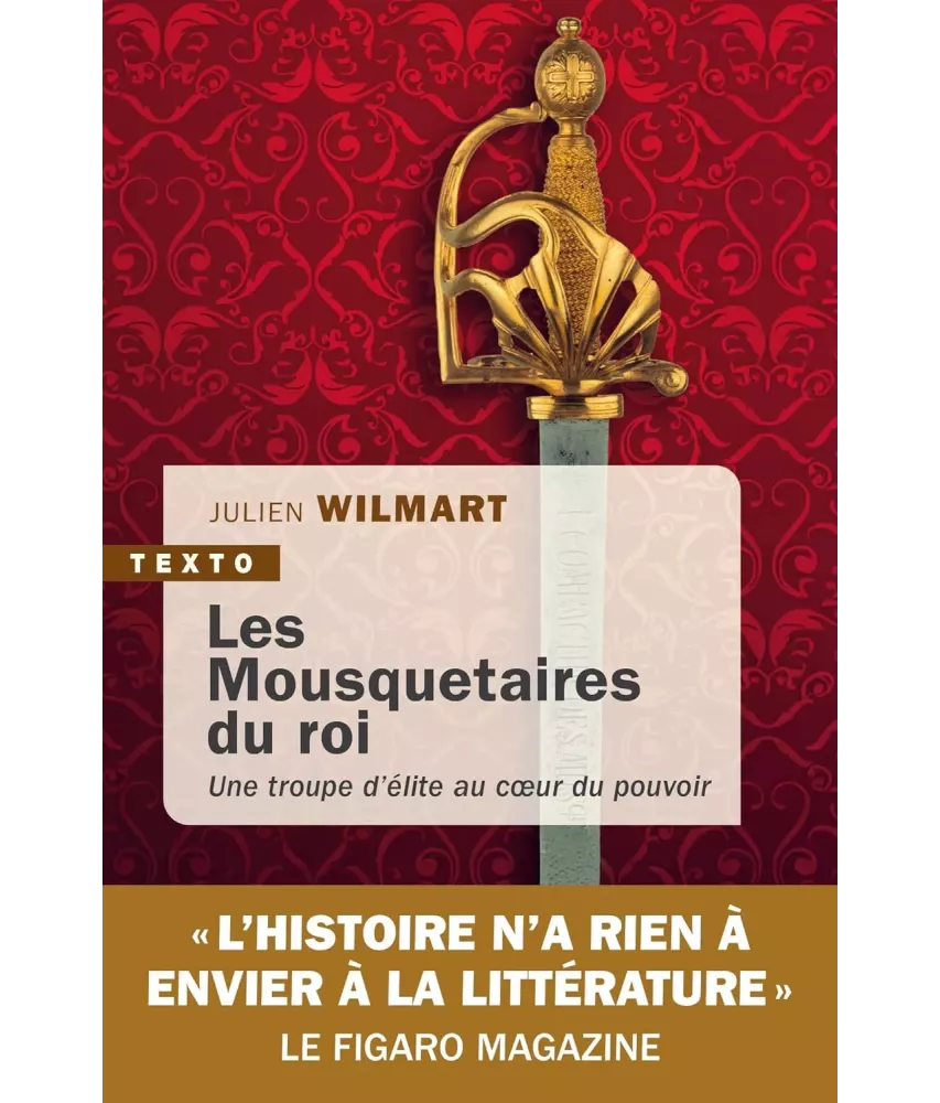 Les Mousquetaires du Roi une troupe d'élite au coeur du pouvoir - Poche