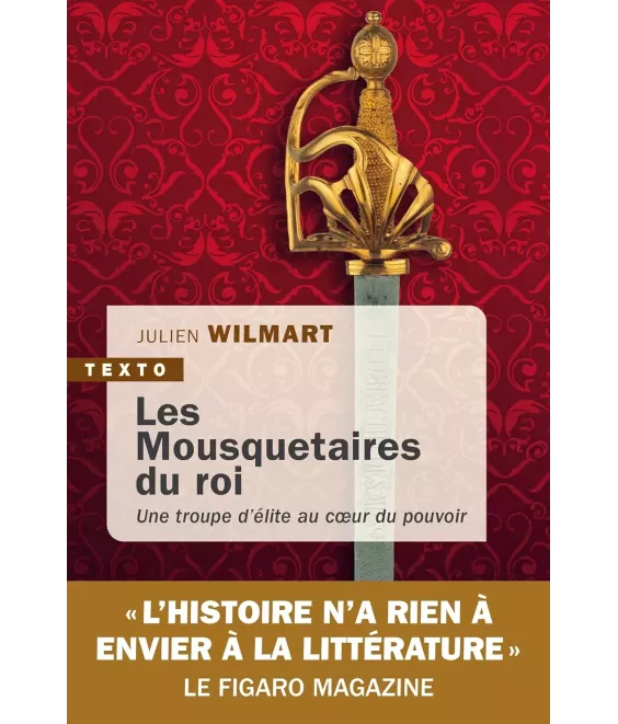 Les Mousquetaires du Roi une troupe d'élite au coeur du pouvoir - Poche