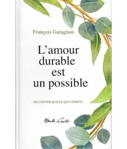 L'amour durable est un possible - Ne conter que ce qui compte