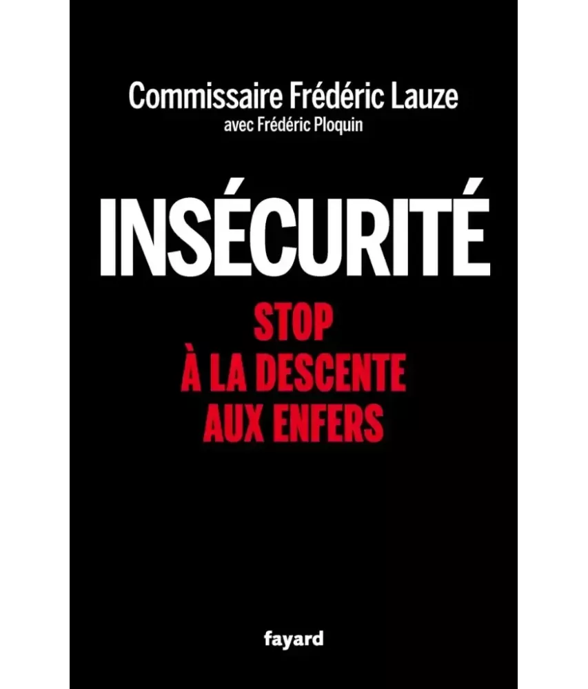 Insécurité - Stop à la descente aux enfers