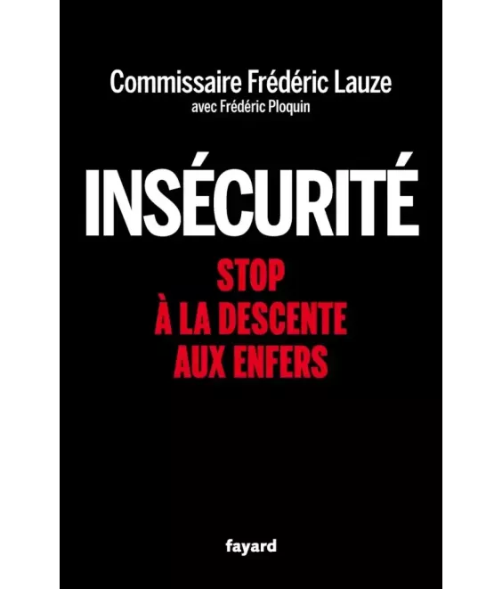 Insécurité - Stop à la descente aux enfers