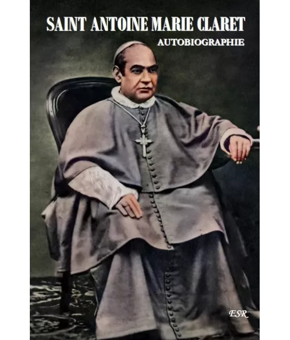 Saint Antoine Marie Claret - Autobiographie