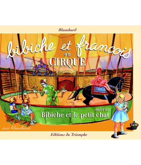 Bibiche et François au cirque Suivi de Bibiche et le petit chat