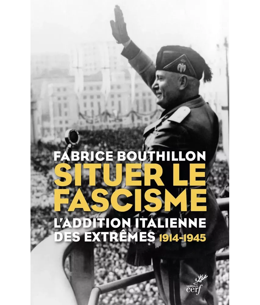 Situer le fascisme - L'addition italienne des extrêmes 1914-1945