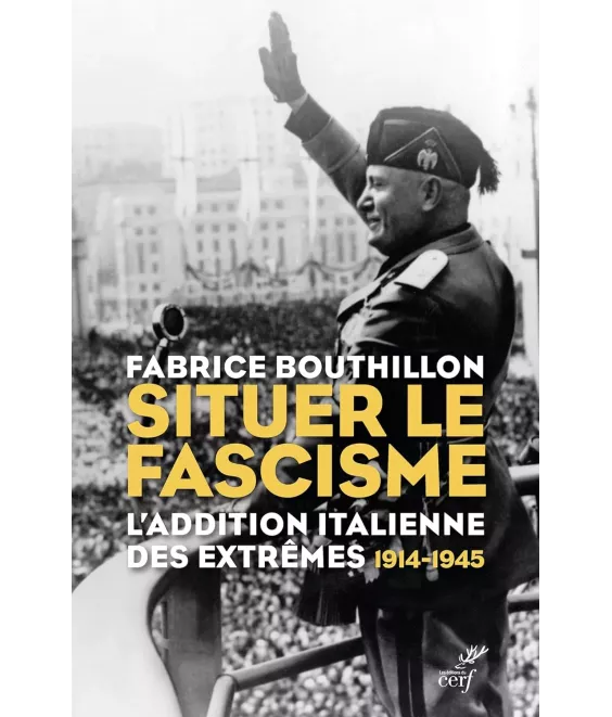 Situer le fascisme - L'addition italienne des extrêmes 1914-1945