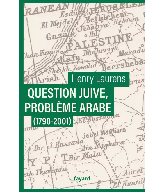 Question juive, problème arabe 1798-2001