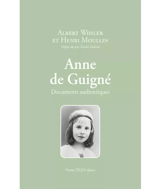 Anne de Guigné - Documents authentiques