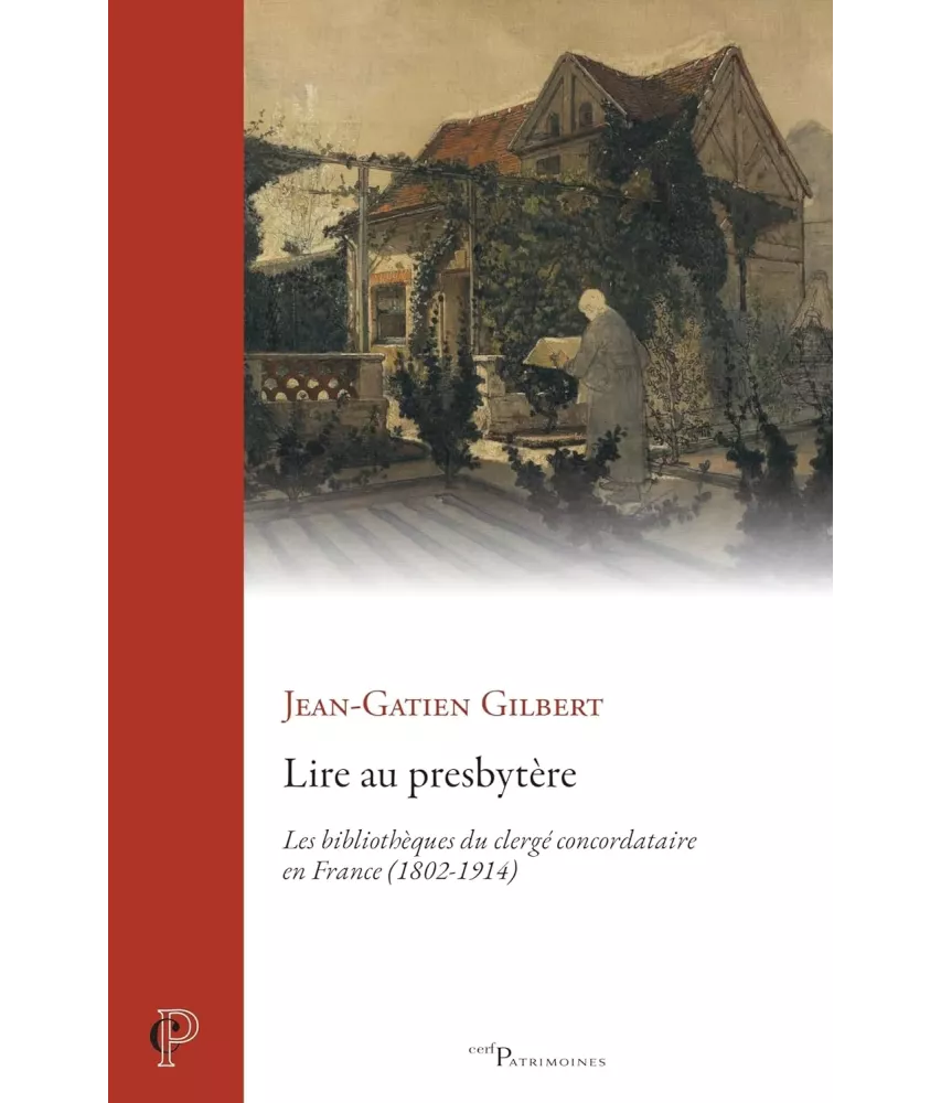 Lire au presbytère - Les bibliothèques du clergé concordataire en France 1802-1914