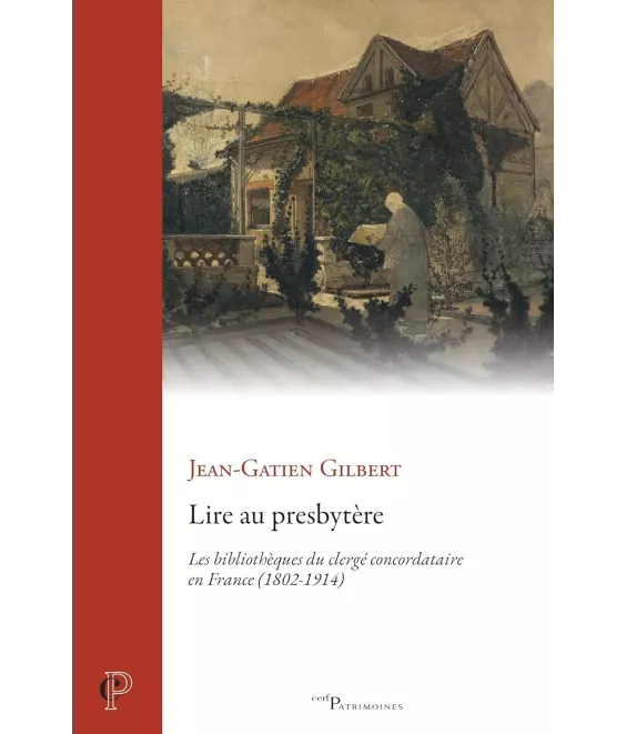 Lire au presbytère - Les bibliothèques du clergé concordataire en France 1802-1914