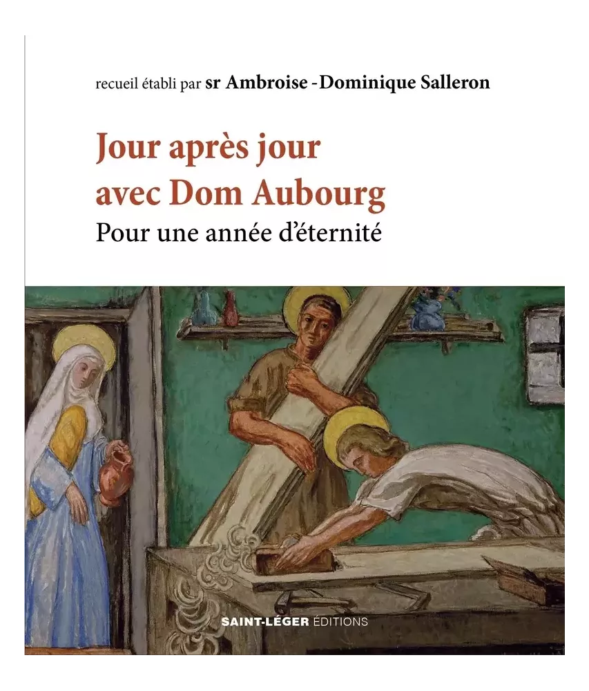 Jour après jour avec Dom Aubourg osb - Pour une année d'éternité