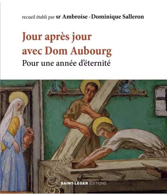 Jour après jour avec Dom Aubourg osb - Pour une année d'éternité