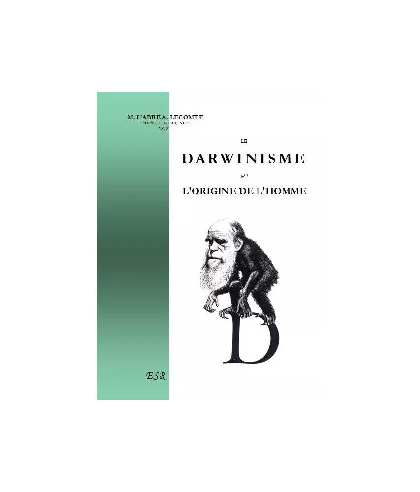 Le Darwinisme et l'origine de l'Homme