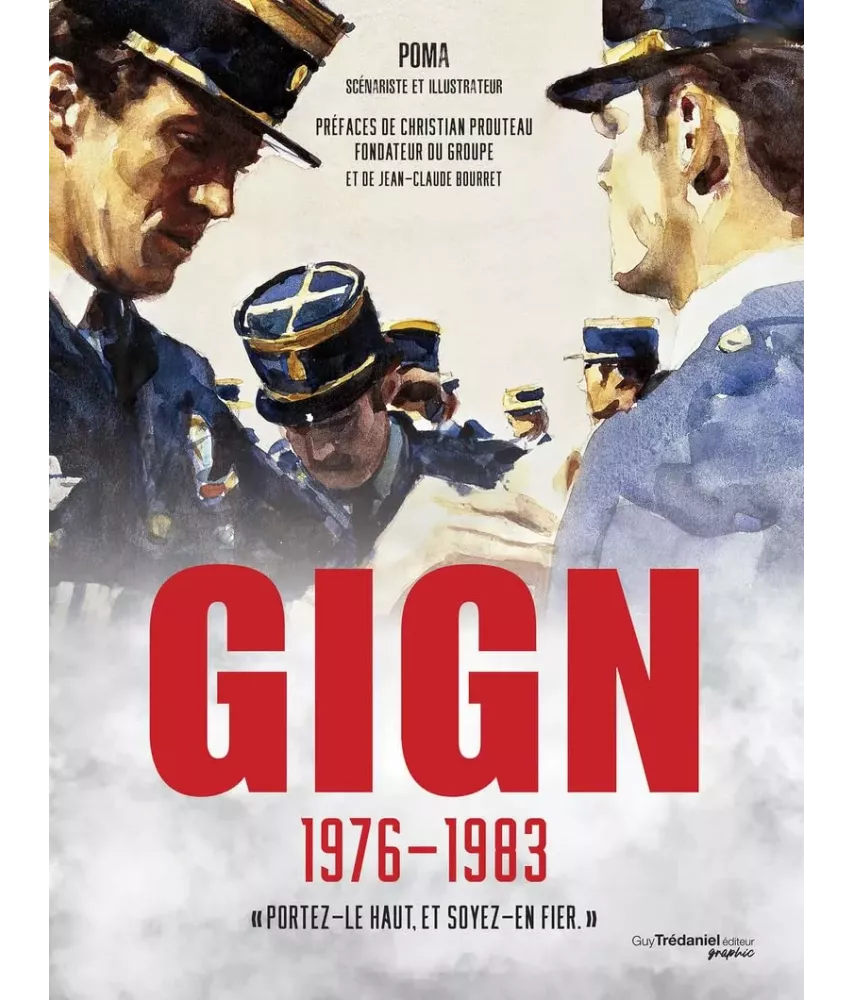 GIGN 1976-1983 - "Portez-le haut et soyez-en fier"