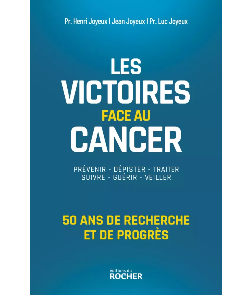 Les victoires face au cancer 50 ans de recherche et de progrès