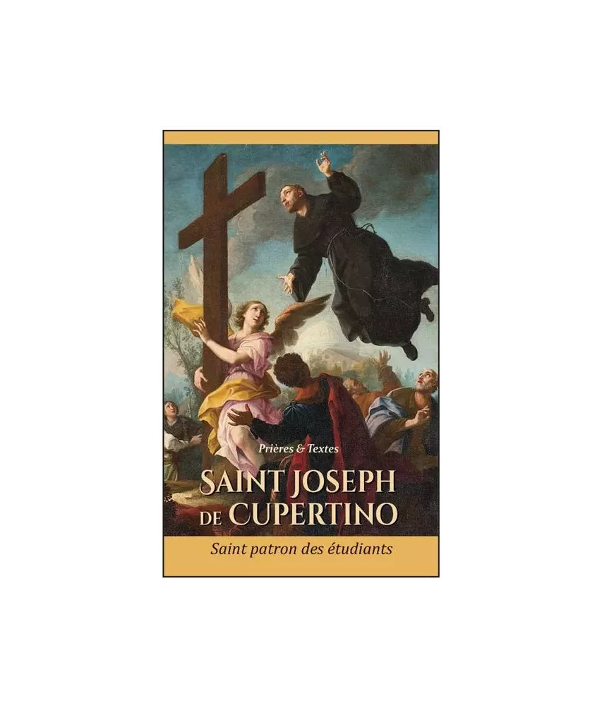 Saint Joseph de Copertino - Cupertino saint patron des étudiants - Prières et textes