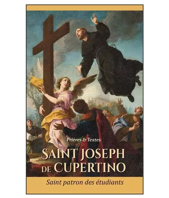 Saint Joseph de Copertino - Cupertino saint patron des étudiants - Prières et textes