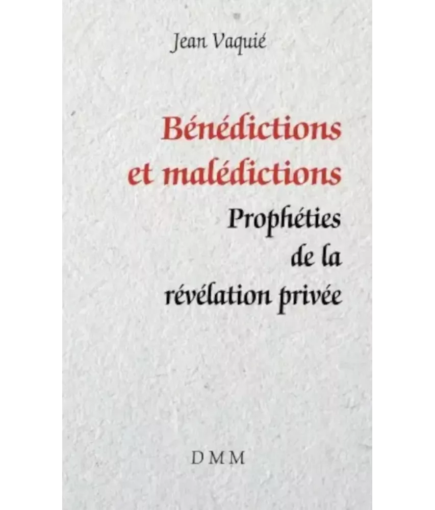 Bénédictions et malédictions - Prophéties de la révélation privée