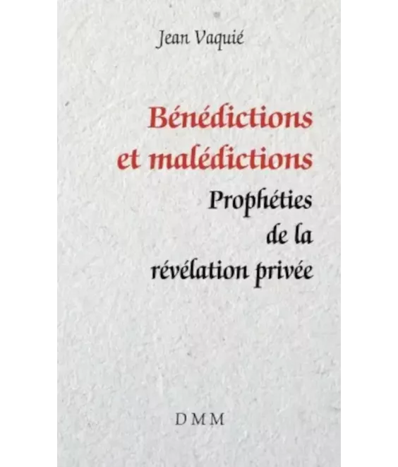 Bénédictions et malédictions - Prophéties de la révélation privée