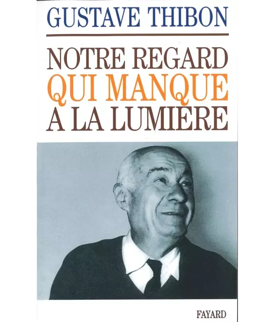 Notre regard qui manque à la lumière