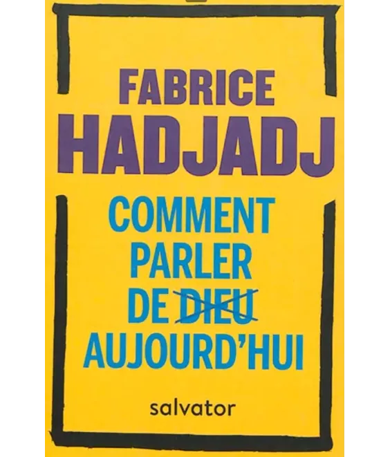 Comment parler de Dieu aujourd'hui ? Anti-manuel d'évangélisation - Poche