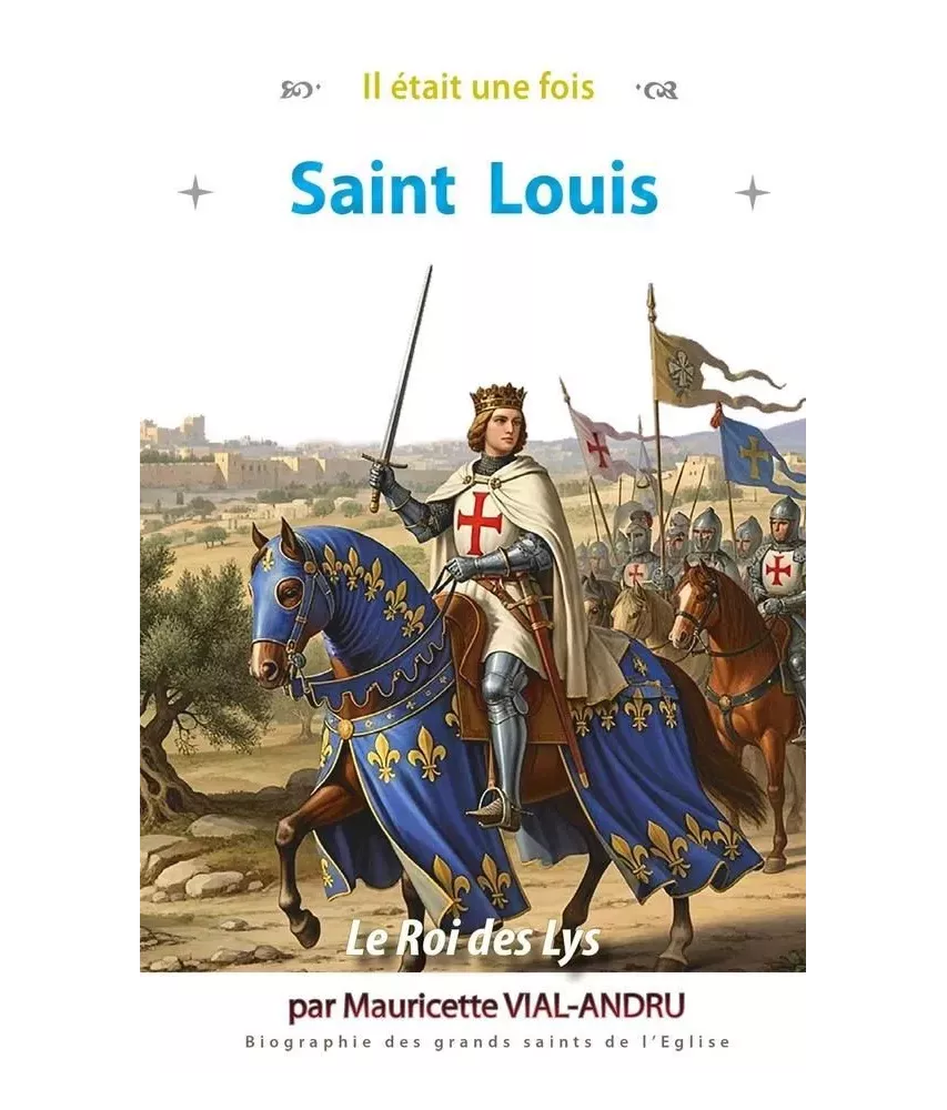 Il était une fois saint Louis le roi des lys