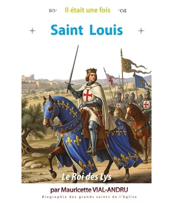 Il était une fois saint Louis le roi des lys