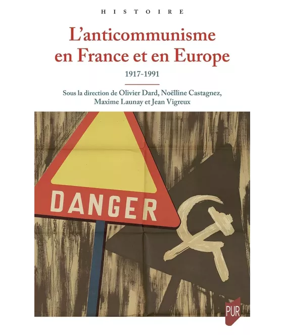 L'anticommunisme en France et en Europe  1917-1991