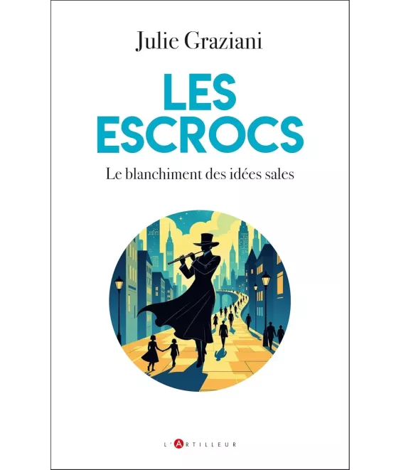 Les escrocs - Le blanchiment des idées sales