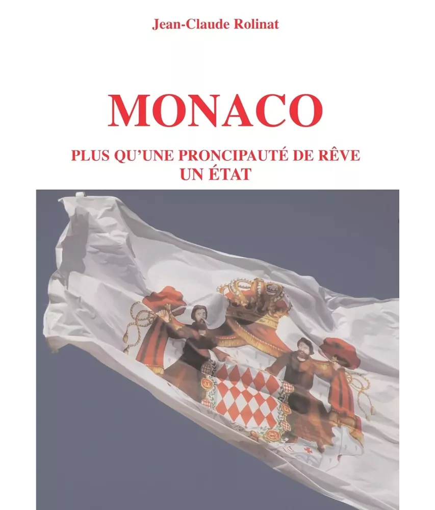 Monaco plus qu'une principauté de rêve un Etat