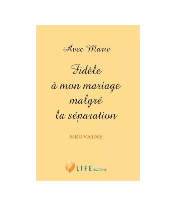 Avec Marie fidèle à mon mariage malgré la séparation