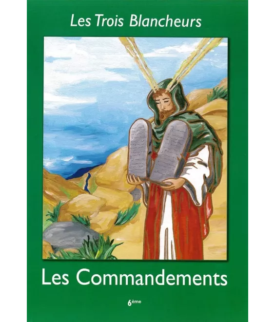 Les Trois Blancheurs - 6ème (Année VI) - Les Commandements