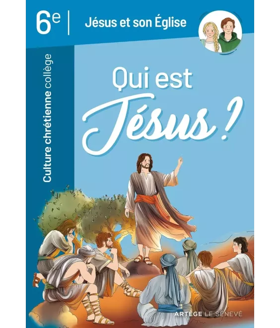 Qui est Jésus ? -  Jésus et son Eglise  - Culture chrétienne collège  6°