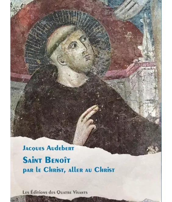 Saint Benoît par le Christ, aller au Christ