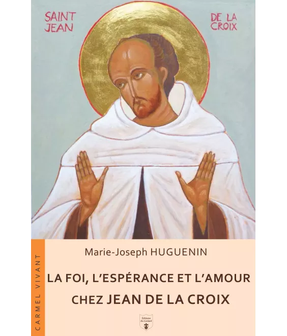 La foi, l'espérance et l'amour chez Jean de la Croix