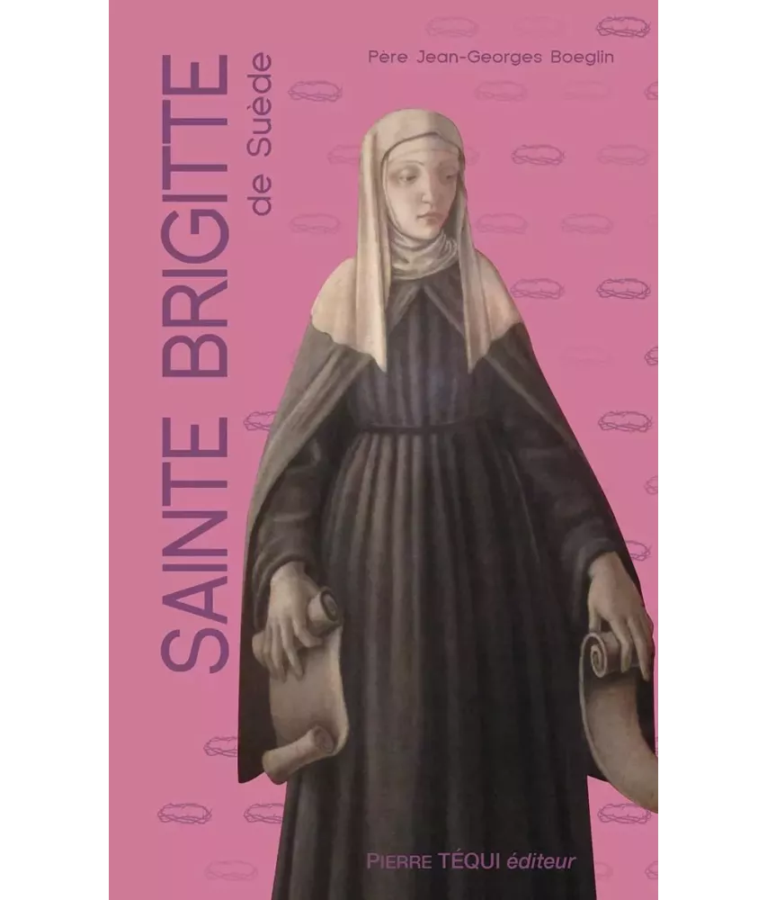 Sainte Brigitte de Suède - Les 15 oraisons et les  7 Pater