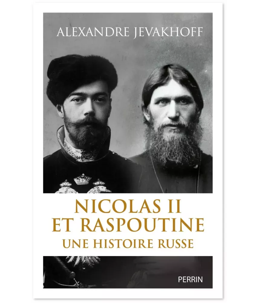 Nicolas II et Raspoutine une histoire russe