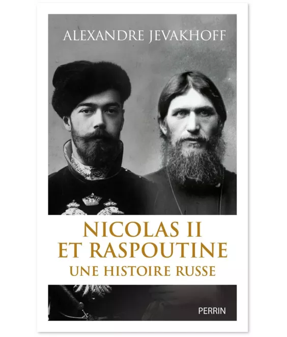 Nicolas II et Raspoutine une histoire russe
