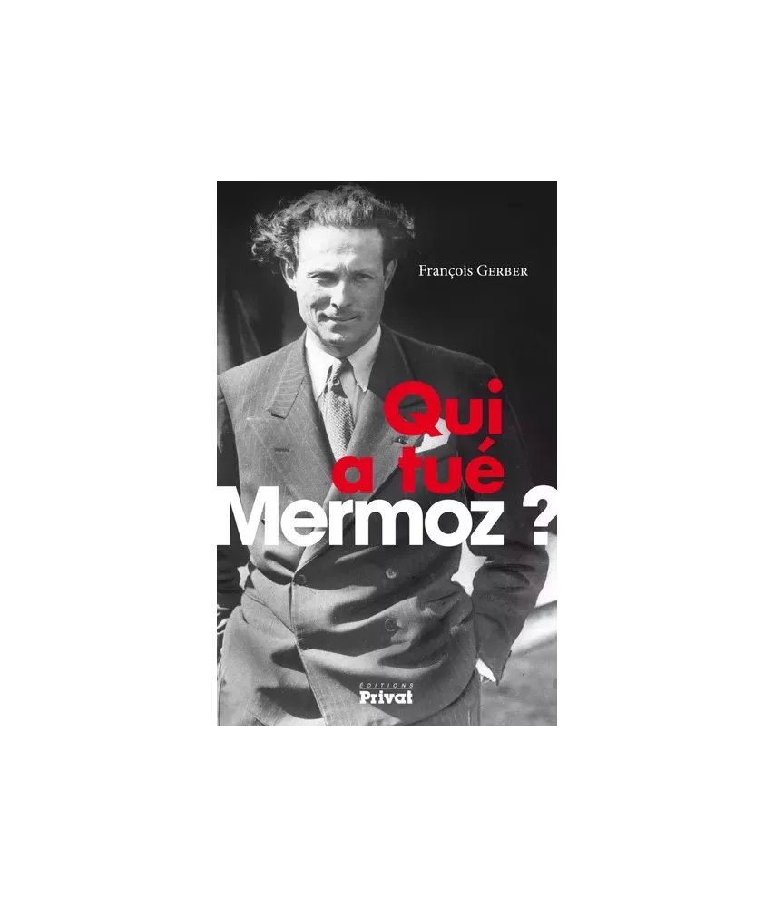 Qui a tué Mermoz ?