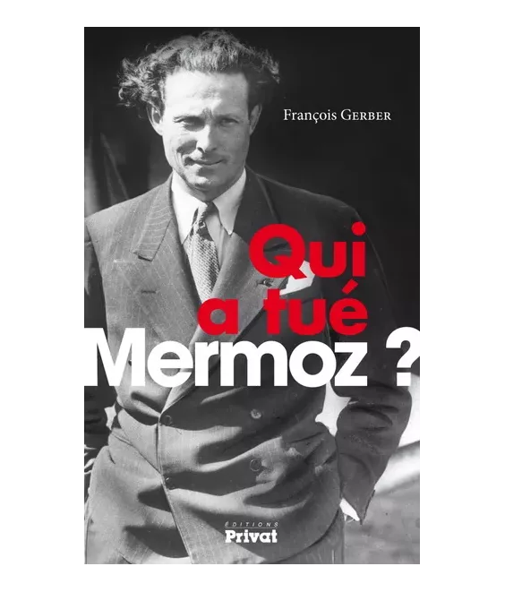 Qui a tué Mermoz ?