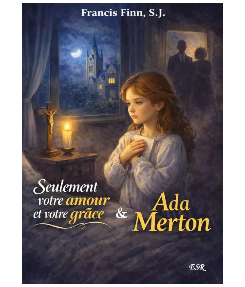 Seulement votre amour et votre grâce Suivi de Ada Merton