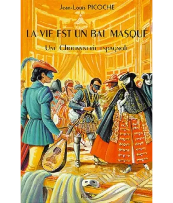 La vie est un bal masqué - Une chouannerie espagnole