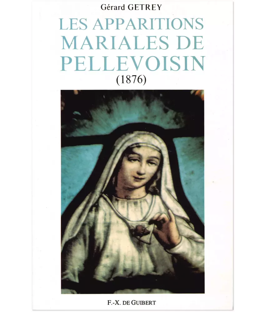 Les apparitions mariales de Pellevoisin 1876 - Etudes épistémologique, historique et anthropologique