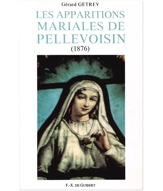 Les apparitions mariales de Pellevoisin 1876 - Etudes épistémologique, historique et anthropologique