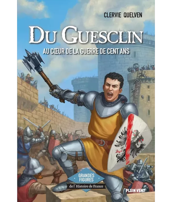 Du Guesclin au coeur de la guerre de Cent Ans