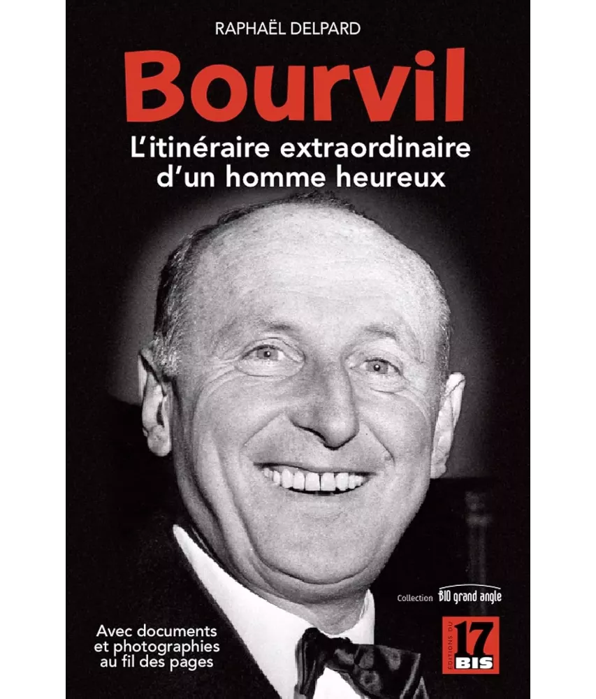 Bourvil l'itinéraire extraordinaire d'un homme heureux