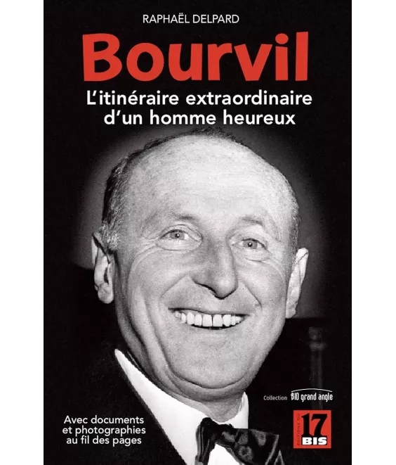 Bourvil l'itinéraire extraordinaire d'un homme heureux